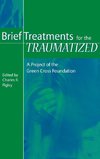 Brief Treatments for the Traumatized