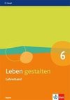 Leben gestalten 6. Ausgabe Bayern Gymnasium ab 2017. Lehrerband Klasse 6