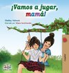 ¡Vamos a jugar, mamá!