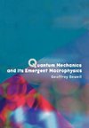 Quantum Mechanics and Its Emergent Macrophysics