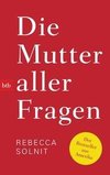 Die Mutter aller Fragen