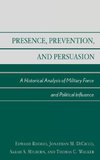 Presence, Prevention, and Persuasion