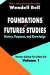 Bell, W: Foundations of Futures Studies