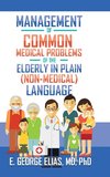 Management of Common Medical Problems of the Elderly in Plain (Non-Medical) Language