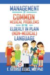 Management of Common Medical Problems of the Elderly in Plain (Non-Medical) Language