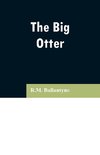 The Big Otter