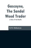 Gascoyne, The Sandal Wood Trader