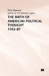 The Birth of American Political Thought, 1763-87