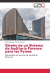 Diseño de un Sistema de Auditoría Forense para las Pymes