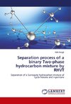 Separation process of a binary Two-phase hydrocarbon mixture by RHVT