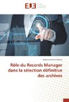 Rôle du Records Manager dans la sélection définitive des archives