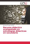 Recurso didactico acompañado en estrategias didacticas en secundaria