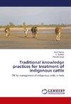 Traditional knowledge practices for treatment of indigenous cattle