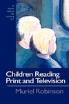 Robinson, D: Children Reading Print and Television Narrative