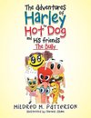 The Adventures of Harley the Hotdog and His Friends