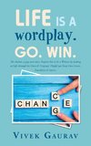 Life Is a Wordplay. Go. Win.