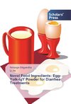 Novel Food Ingredients: Egg-Yolk-IgY Powder for Diarrhea Treatments