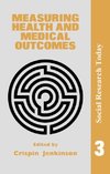 Jenkinson, C: Measuring Health And Medical Outcomes