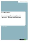 Psychotherapieforschung. Historie, Methoden, aktuelle Entwicklungen