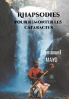 Rhapsodies pour remonter les cataractes