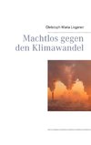 Machtlos gegen den Klimawandel