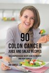 90 Colon Cancer Juice and Salad Recipes