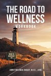 The Road to Wellness Workbook