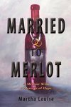 Married to Merlot