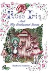 Rose Iris and the Enchanted Stones