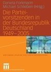 Die Parteivorsitzenden in der Bundesrepublik Deutschland 1949 - 2005