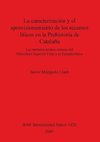 La caracterización y el aprovisionamiento de los recursos abióticos en la Prehistoria de Cataluña