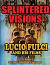 Splintered Visions Lucio Fulci and His Films