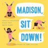 Madison, Sit Down!