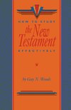 How To Study The New Testament Effectively