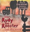 How Rudy the Rooster Got His Voice