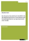 Der Deutsche Motorik-Test 6-18 (DMT 6-18) als Diagnoseinstrument? Umsetzbarkeit und Einsatzmöglichkeiten im Sportunterricht einer Schule