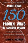 More Than 150 Proven Ways to Generate Income