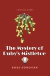 The Mystery of Ruby's Mistletoe