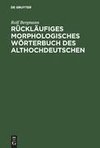 Rückläufiges morphologisches Wörterbuch des Althochdeutschen