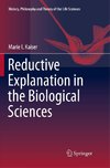 Reductive Explanation in the Biological Sciences