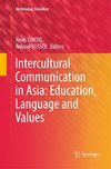 Intercultural Communication in Asia: Education, Language and Values