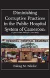 Diminishing Corruptive Practices in the Public Hospital System of Cameroon