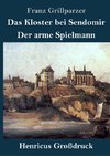 Das Kloster bei Sendomir / Der arme Spielmann (Großdruck)