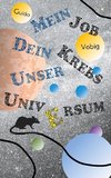 Mein Job, dein Krebs, unser Universum