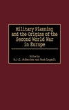 Military Planning and the Origins of the Second World War in Europe