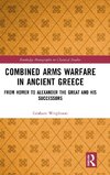 Combined Arms Warfare in Ancient Greece