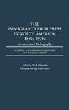 The Immigrant Labor Press in North America, 1840s-1970s