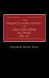 The Greenwood Annual Abstract of Legal Dissertations and Theses, 1985-1987