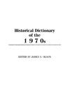 Historical Dictionary of the 1970s