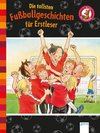 Die tollsten Fußballgeschichten für Erstleser